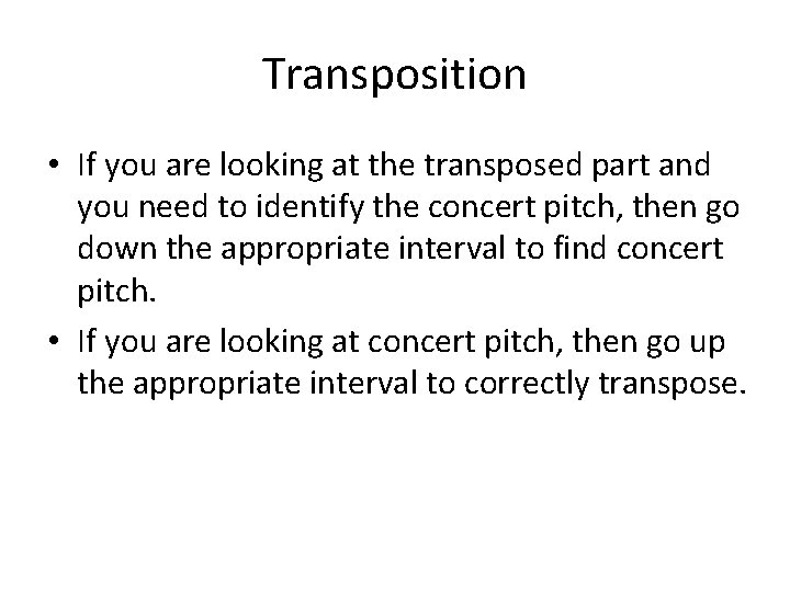 Transposition • If you are looking at the transposed part and you need to