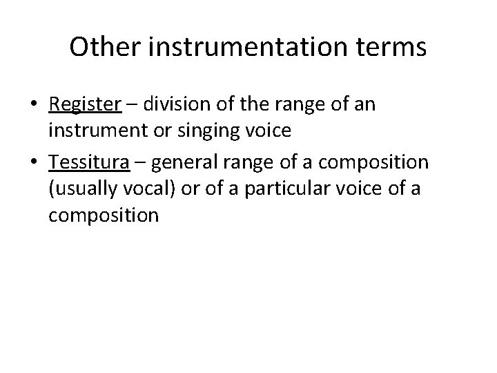 Other instrumentation terms • Register – division of the range of an instrument or