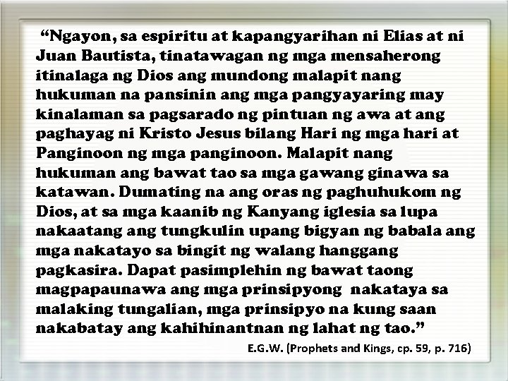 “Ngayon, sa espiritu at kapangyarihan ni Elias at ni Juan Bautista, tinatawagan ng mga