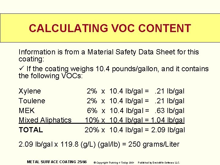CALCULATING VOC CONTENT Information is from a Material Safety Data Sheet for this coating: