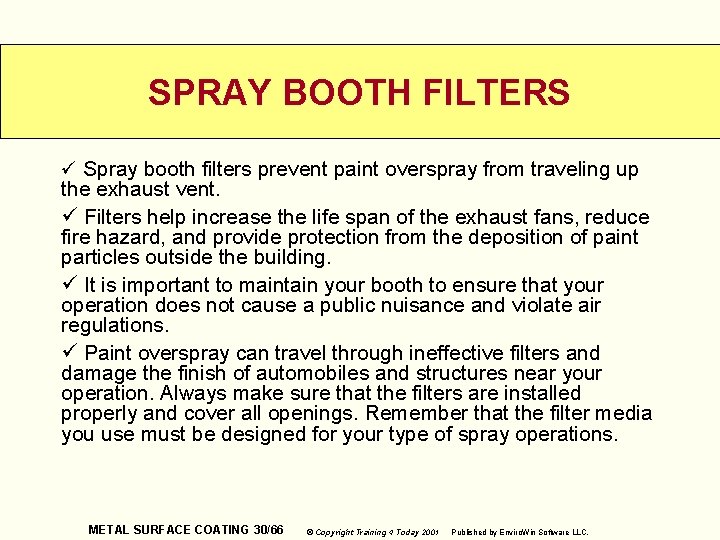 SPRAY BOOTH FILTERS ü Spray booth filters prevent paint overspray from traveling up the