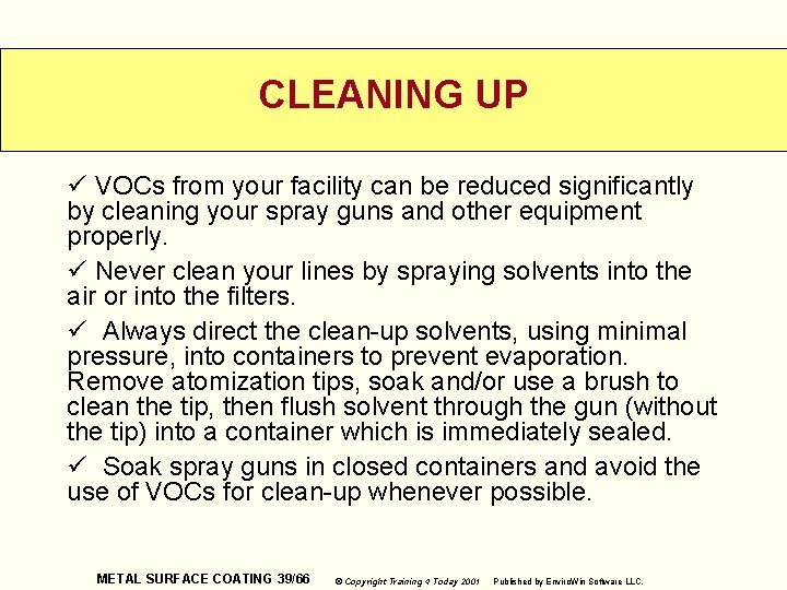 CLEANING UP ü VOCs from your facility can be reduced significantly by cleaning your