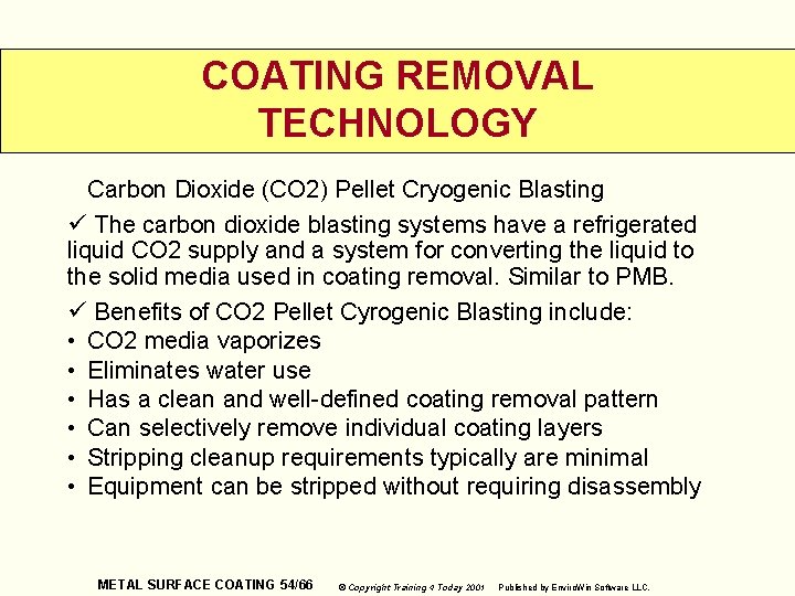 COATING REMOVAL TECHNOLOGY Carbon Dioxide (CO 2) Pellet Cryogenic Blasting ü The carbon dioxide