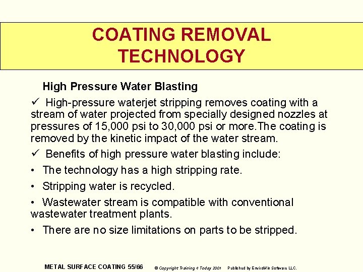 COATING REMOVAL TECHNOLOGY High Pressure Water Blasting ü High-pressure waterjet stripping removes coating with