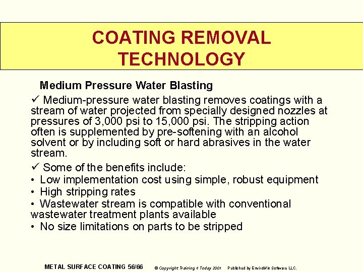 COATING REMOVAL TECHNOLOGY Medium Pressure Water Blasting ü Medium-pressure water blasting removes coatings with