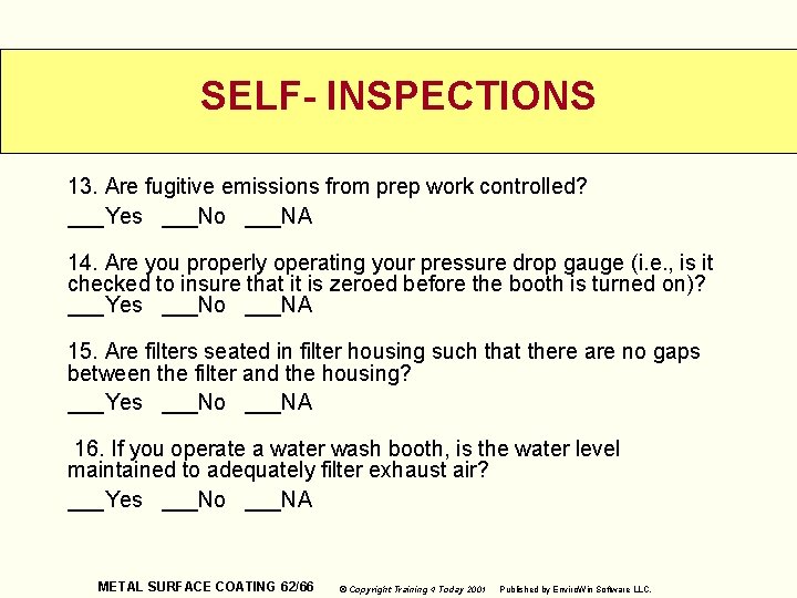 SELF- INSPECTIONS 13. Are fugitive emissions from prep work controlled? ___Yes ___No ___NA 14.