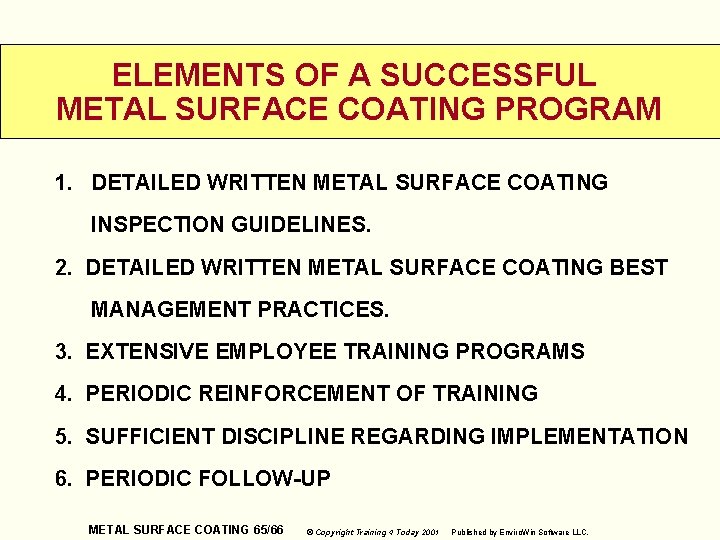 ELEMENTS OF A SUCCESSFUL METAL SURFACE COATING PROGRAM 1. DETAILED WRITTEN METAL SURFACE COATING