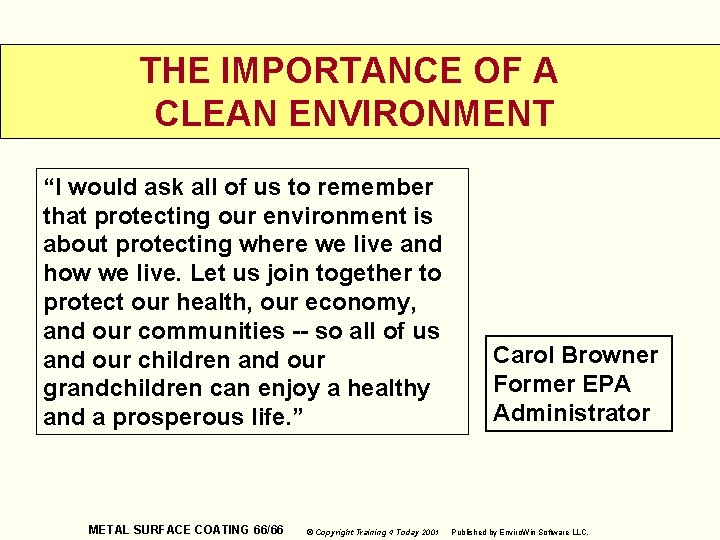 THE IMPORTANCE OF A CLEAN ENVIRONMENT “I would ask all of us to remember