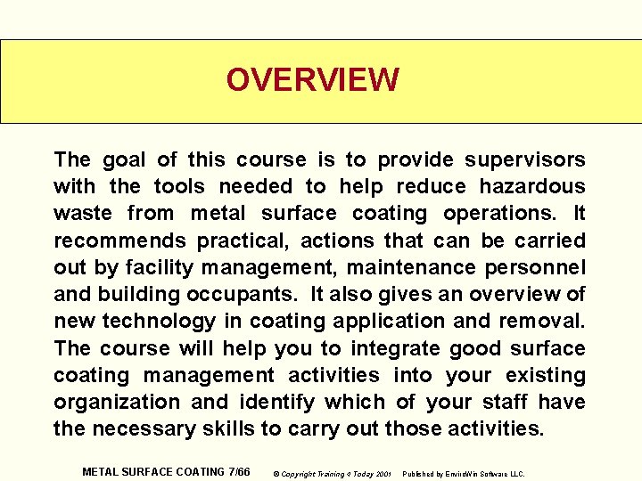 OVERVIEW The goal of this course is to provide supervisors with the tools needed