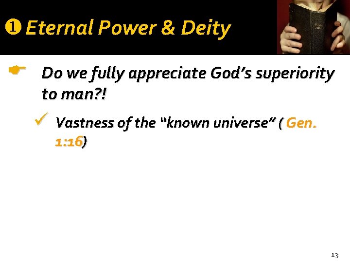 u Eternal Power & Deity Do we fully appreciate God’s superiority to man? !