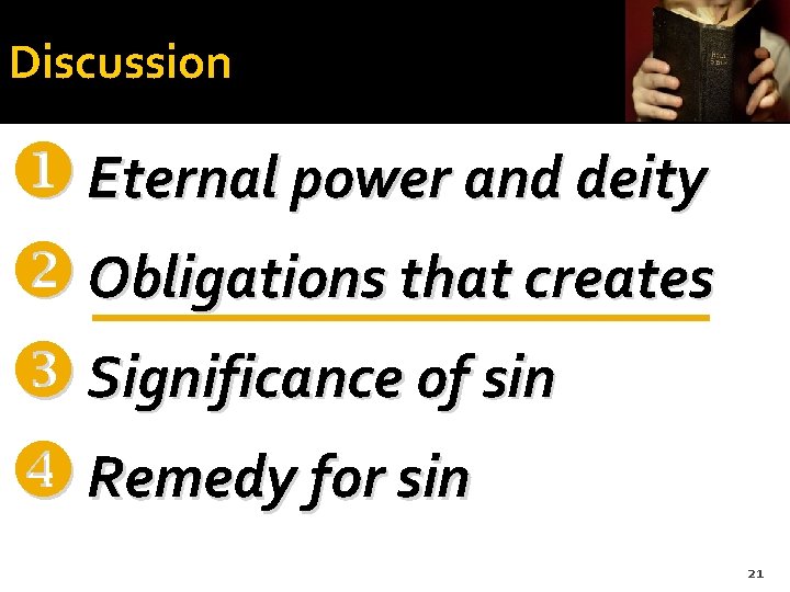 Discussion u Eternal power and deity v Obligations that creates Significance of sin x