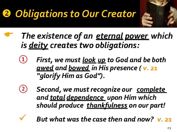 v Obligations to Our Creator The existence of an eternal power which is deity