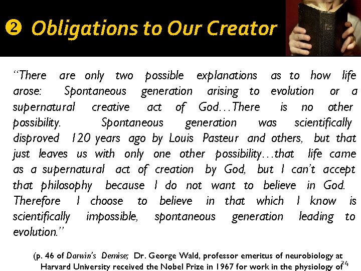 v Obligations to Our Creator “There are only two possible explanations as to how