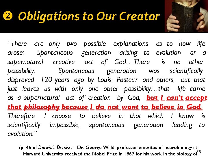v Obligations to Our Creator “There are only two possible explanations as to how