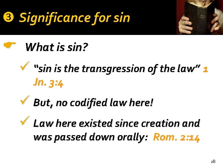  Significance for sin What is sin? ü “sin is the transgression of the