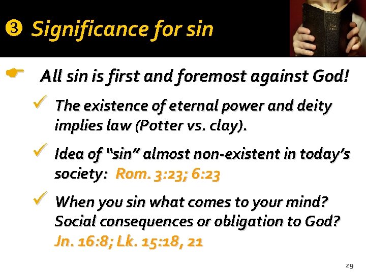  Significance for sin All sin is first and foremost against God! ü The