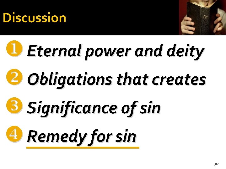 Discussion u Eternal power and deity v Obligations that creates Significance of sin x