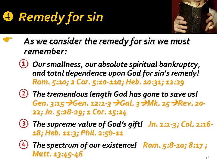 x Remedy for sin As we consider the remedy for sin we must remember: