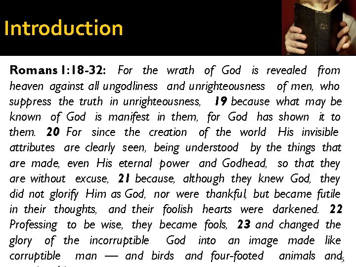 Introduction Romans 1: 18 -32: For the wrath of God is revealed from heaven