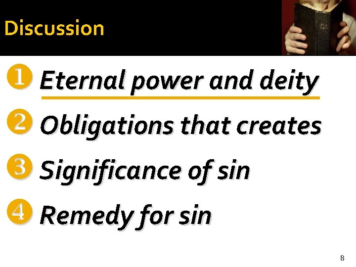 Discussion u Eternal power and deity v Obligations that creates Significance of sin x