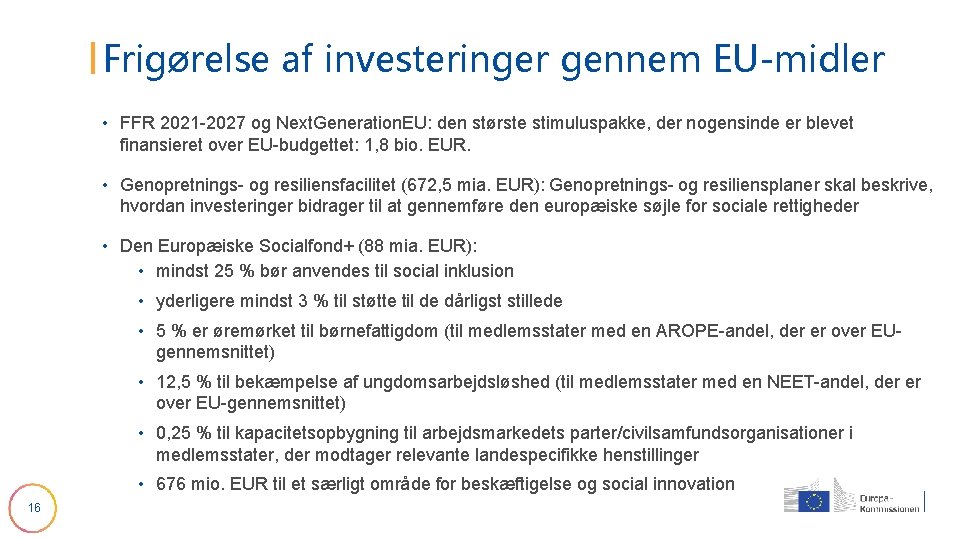 Frigørelse af investeringer gennem EU-midler • FFR 2021 -2027 og Next. Generation. EU: den