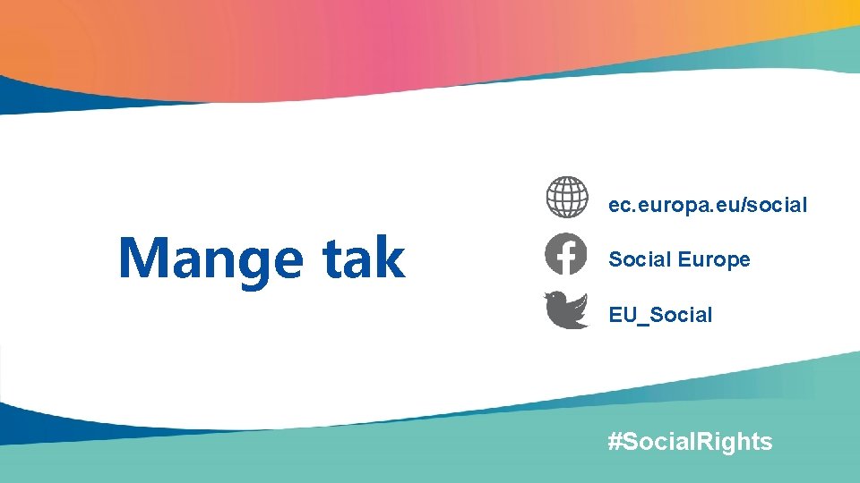 ec. europa. eu/social Mange tak Social Europe EU_Social #Social. Rights 