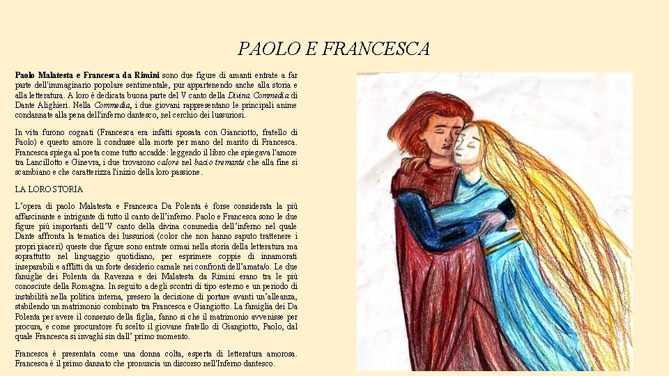 PAOLO E FRANCESCA Paolo Malatesta e Francesca da Rimini sono due figure di amanti