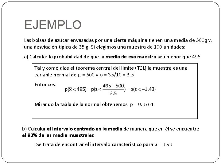 EJEMPLO Las bolsas de azúcar envasadas por una cierta máquina tienen una media de