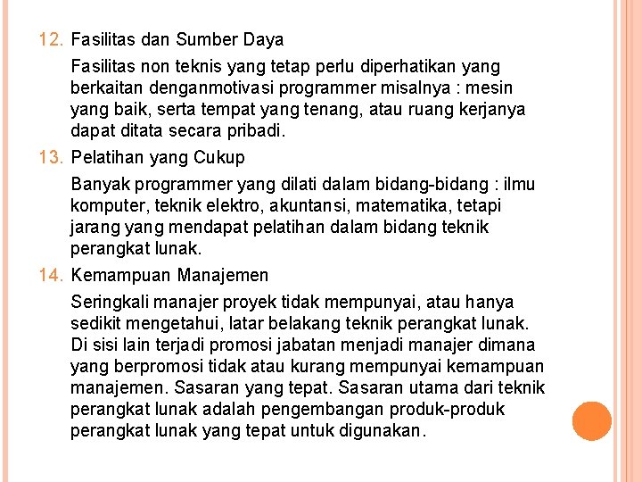 12. Fasilitas dan Sumber Daya Fasilitas non teknis yang tetap perlu diperhatikan yang berkaitan