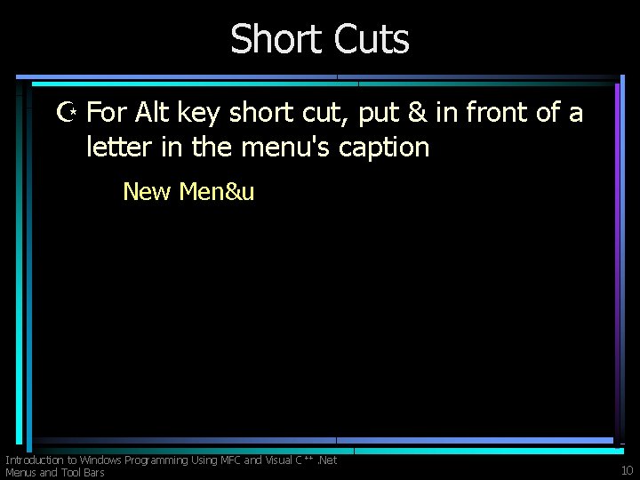 Short Cuts Z For Alt key short cut, put & in front of a