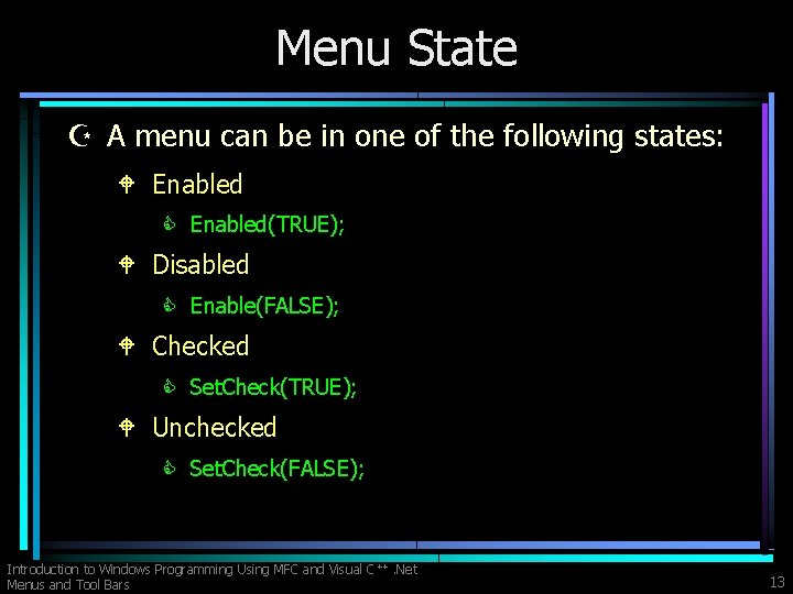Menu State Z A menu can be in one of the following states: W
