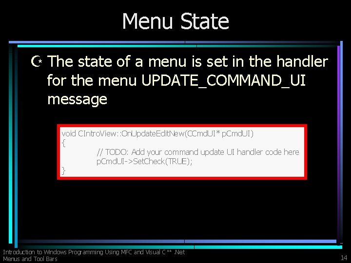 Menu State Z The state of a menu is set in the handler for