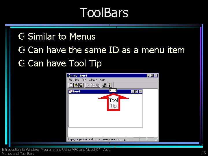 Tool. Bars Z Similar to Menus Z Can have the same ID as a