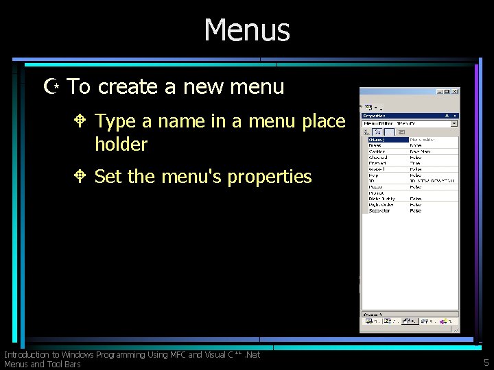 Menus Z To create a new menu W Type a name in a menu