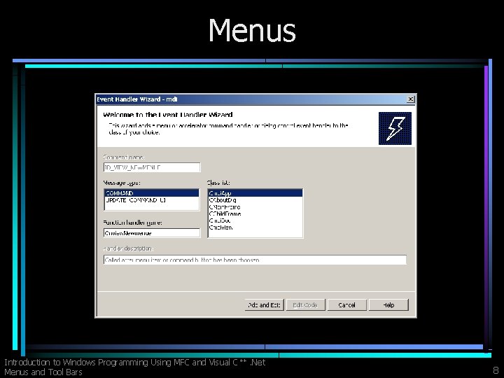 Menus Introduction to Windows Programming Using MFC and Visual C ++. Net Menus and