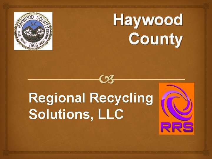 Haywood County Regional Recycling Solutions, LLC 