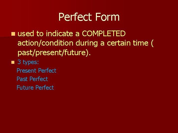 Perfect Form Example.pdf Perfect Verb Tenses EQ What are the perfect