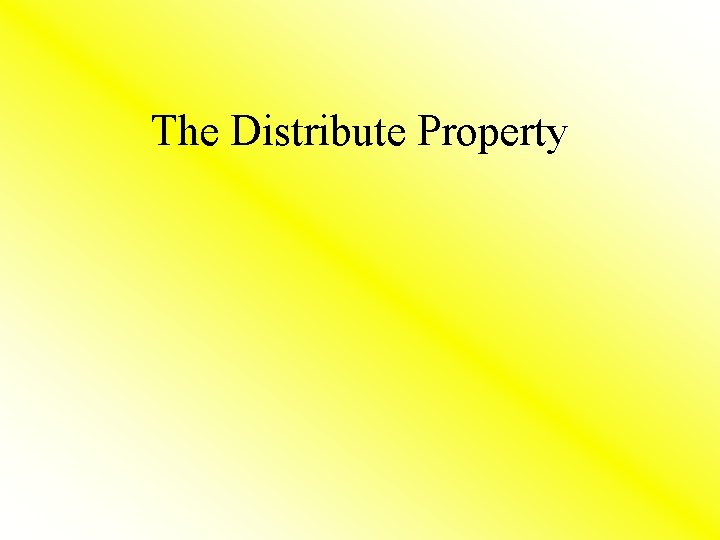 The Distribute Property 