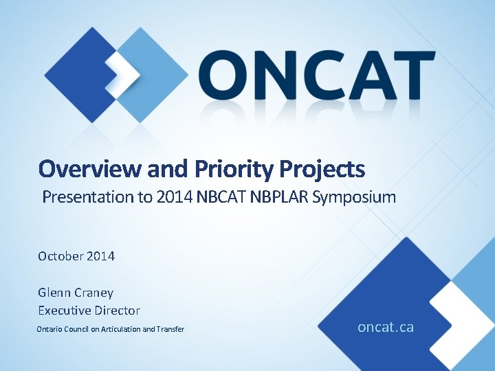 Overview and Priority Projects Presentation to 2014 NBCAT NBPLAR Symposium October 2014 Glenn Craney