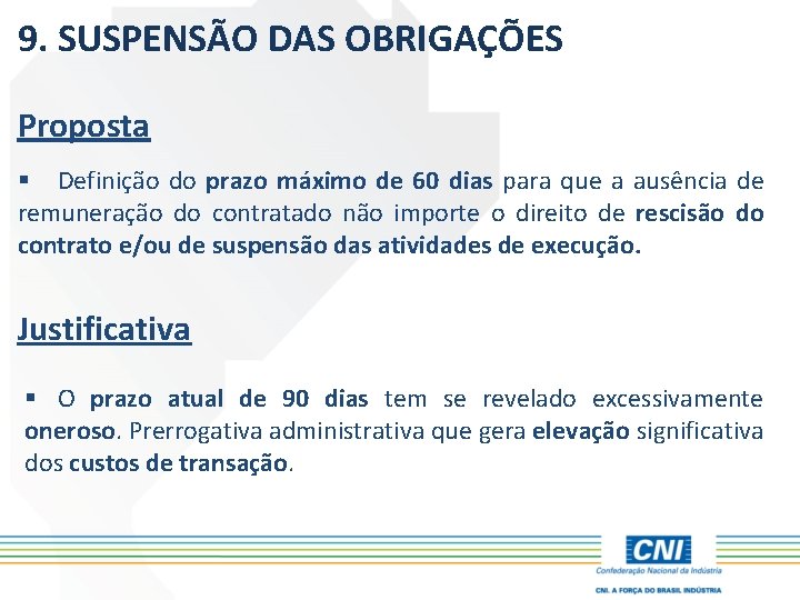 9. SUSPENSÃO DAS OBRIGAÇÕES Proposta § Definição do prazo máximo de 60 dias para