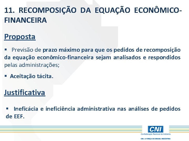 11. RECOMPOSIÇÃO DA EQUAÇÃO ECONÔMICOFINANCEIRA Proposta § Previsão de prazo máximo para que os