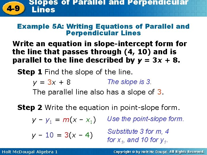 4 -9 Slopes of Parallel and Perpendicular Lines Example 5 A: Writing Equations of
