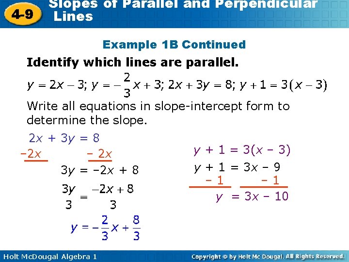 4 -9 Slopes of Parallel and Perpendicular Lines Example 1 B Continued Identify which