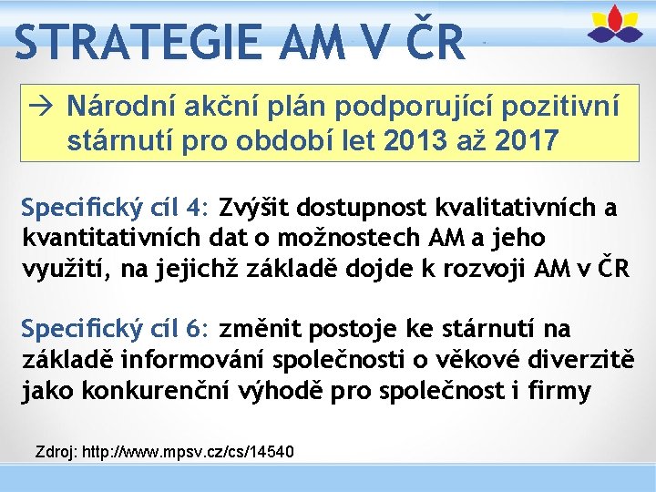 STRATEGIE AM V ČR à Národní akční plán podporující pozitivní stárnutí pro období let