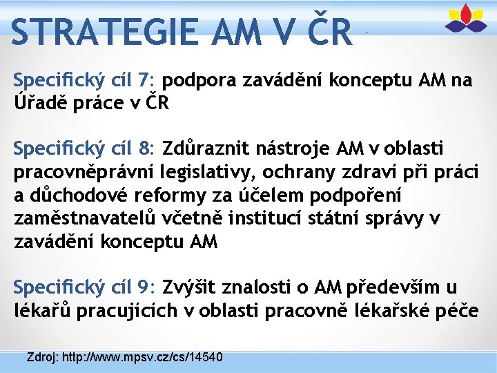 STRATEGIE AM V ČR Specifický cíl 7: podpora zavádění konceptu AM na Úřadě práce