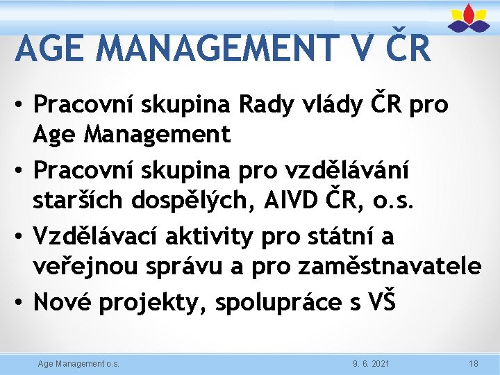 AGE MANAGEMENT V ČR • Pracovní skupina Rady vlády ČR pro Age Management •