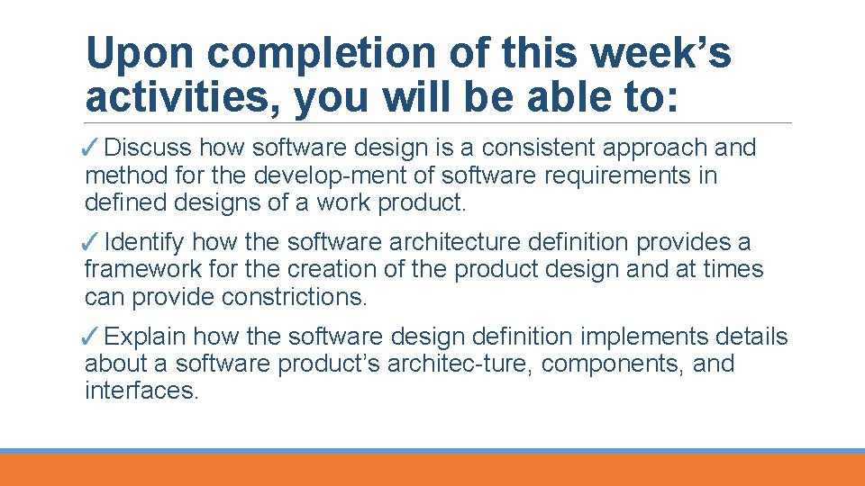 Upon completion of this week’s activities, you will be able to: ✓Discuss how software