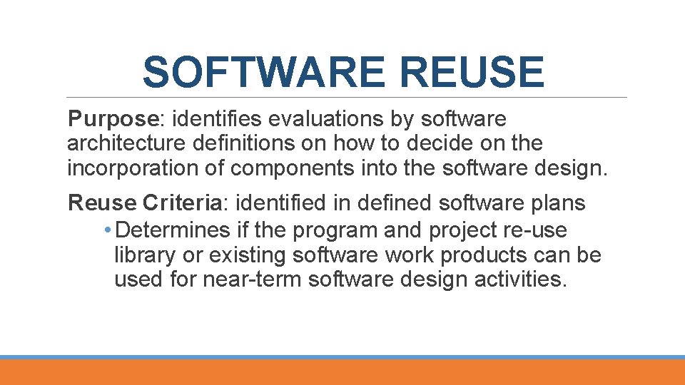 SOFTWARE REUSE Purpose: identifies evaluations by software architecture definitions on how to decide on