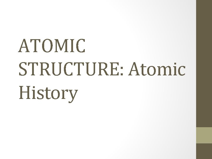 ATOMIC STRUCTURE: Atomic History 