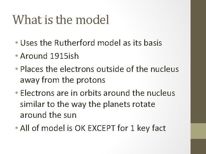 What is the model • Uses the Rutherford model as its basis • Around
